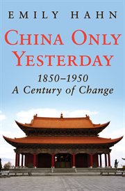China Only Yesterday 1850-1950: A Century of Change cover image