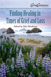 Finding healing in times of grief and loss cover image