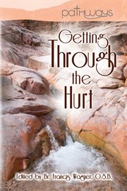 Getting through the hurt cover image
