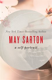 May Sarton: a self-portrait cover image