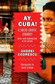 Ay, Cuba!: a socio-erotic journey cover image