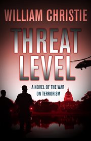 Threat level: a novel of the war on terror cover image