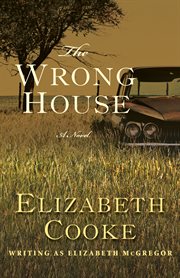 The Wrong House: a novel cover image