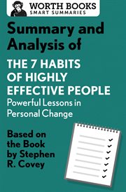 Summary and analysis of 7 habits of highly effective people: powerful lessons in personal change. Based on the Book by Steven R. Covey cover image