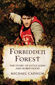 Forbidden Forest : the Story Of Little John And Robin Hood cover image