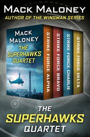 The Superhawks Quartet : Strike Force Alpha, Strike Force Bravo, Strike Force Charlie, and Strike Force Delta cover image