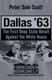 Dallas '63 : the first deep state rovolt against White House cover image