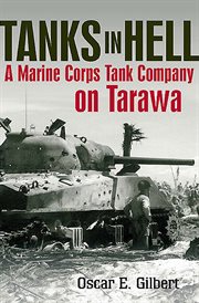 Tanks in hell : a marine corps tank company on Tarawa cover image