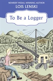 To Be a Logger cover image