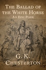 The ballad of the white horse: an epic poem cover image