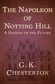 The Napoleon of Notting Hill: & the man who was Thursday cover image