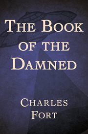 The book of the damned: the collected works of Charles Fort cover image