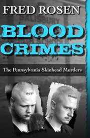 Blood crimes: the Pennsylvania skinhead murders cover image