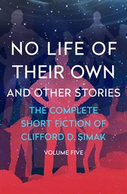 No life of their own : and other stories cover image