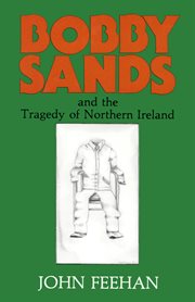 Bobby Sands: and the tragedy of Northern Ireland cover image