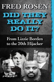 Did they really do it?: from Lizzie Borden to the 20th hijacker cover image
