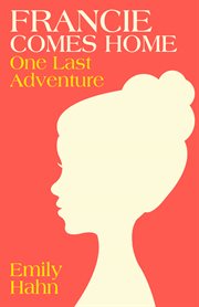 Francie comes home : one last adventure cover image