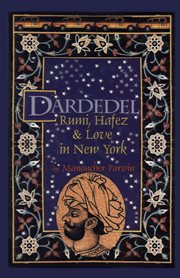 Dardedel: Rumi, Hafez & love in New York : a novel-in-verse cover image