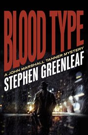 Blood type: the new John Marshall Tanner mystery cover image
