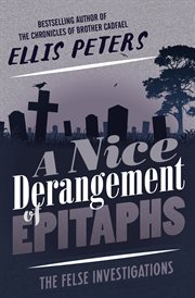 A nice derangement of epitaphs : an Inspector George Felse mystery cover image