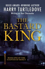 Bastard king: book one of the Scepter of mercy trilogy cover image