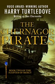The Chernagor pirates : book two of the scepter of mercy trilogy cover image