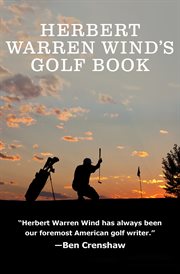 Herbert Warren Wind's golf book cover image