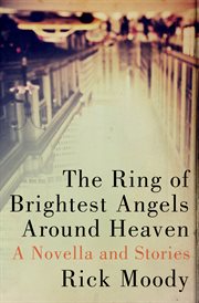 The ring of brightest angels around heaven a novella and stories cover image