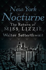 New York nocturne : the return of Miss Lizzie cover image