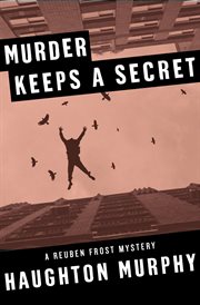 Murder keeps a secret: a Reuben Frost mystery cover image