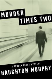 Murder times two : a Reuben Frost mystery cover image