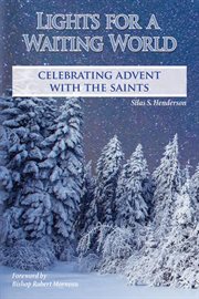 Lights for a waiting world. Celebrating Advent with the Saints cover image