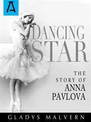 Dancing Star: The Story of Anna Pavlova cover image