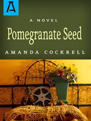 Pomegranate seed: a novel cover image