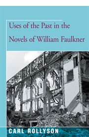 Uses of the Past in the Novels of William Faulkner cover image