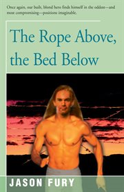 The rope above, the bed below cover image