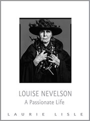 Louise Nevelson: a passionate life cover image