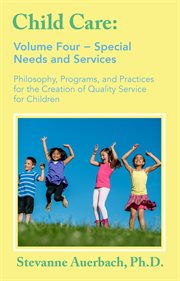 Special needs and services: philosophy, programs, and practices for the creation of quality service for children cover image