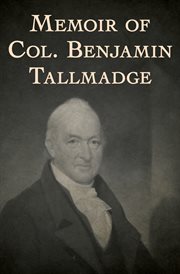 Memoir of Col. Benjamin Tallmadge cover image
