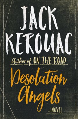 jack kerouac desolation angels review jack kerouac desolation angels review