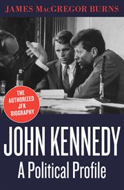 John Kennedy: A Political Profile cover image