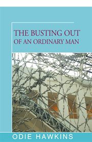 The busting out of an ordinary man cover image