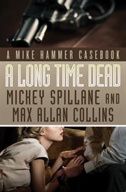 A long time dead : a Mike Hammer casebook cover image