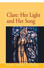 Clare. Her Light and Her Song cover image