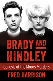 Brady and Hindley : genesis of the Moors murders cover image