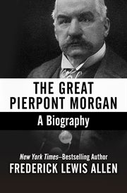 The great Pierpont Morgan cover image