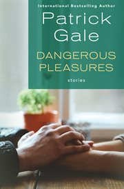Dangerous Pleasures : Stories cover image