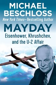 MAYDAY: Eisenhower, Khrushchev, and the U-2 affair cover image