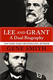 Lee and Grant : a dual biography cover image