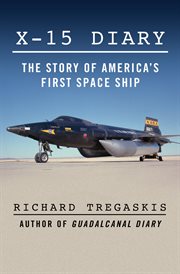 X-15 Diary : the Story of America's First Space Ship cover image